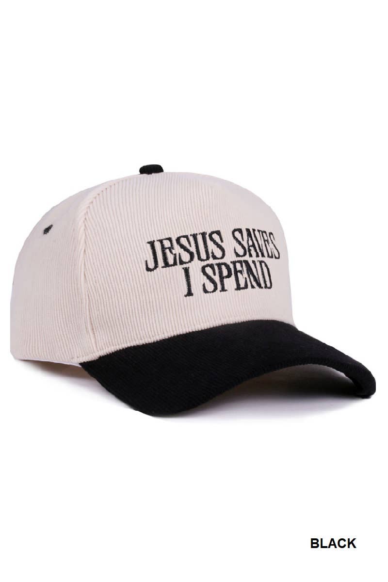 Jesus Saves I Spend Corduroy Cap