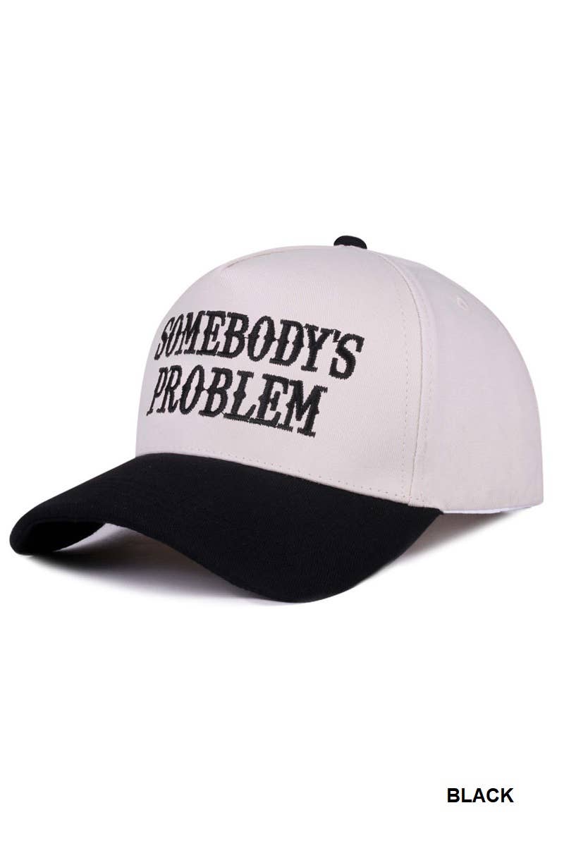 Somebody's Problem Cap