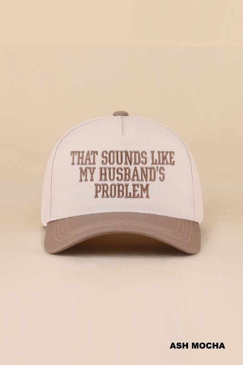 That Sounds Like My Husband's Problem Two Tone Cotton Hat