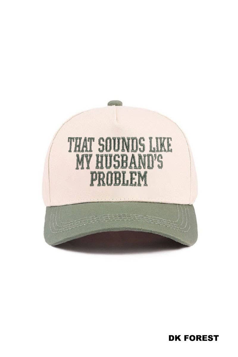That Sounds Like My Husband's Problem Two Tone Cotton Hat