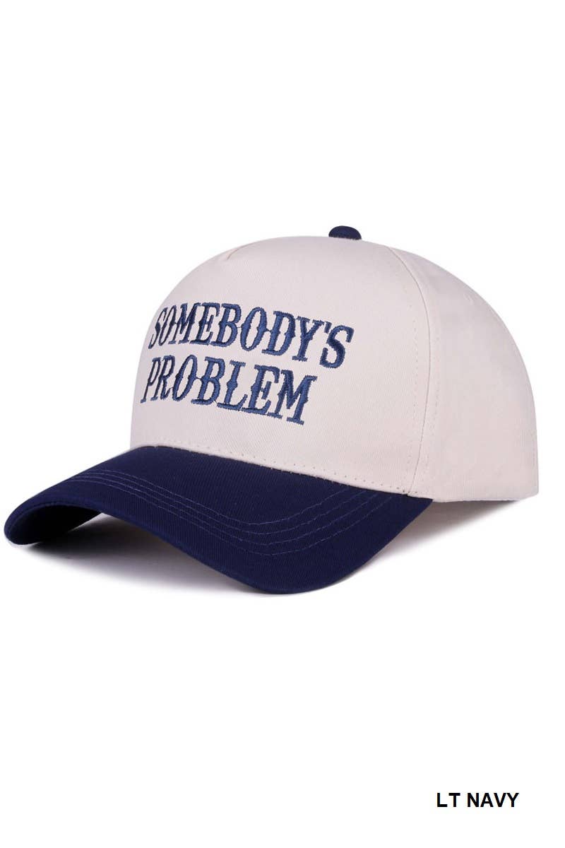 Somebody's Problem Cap