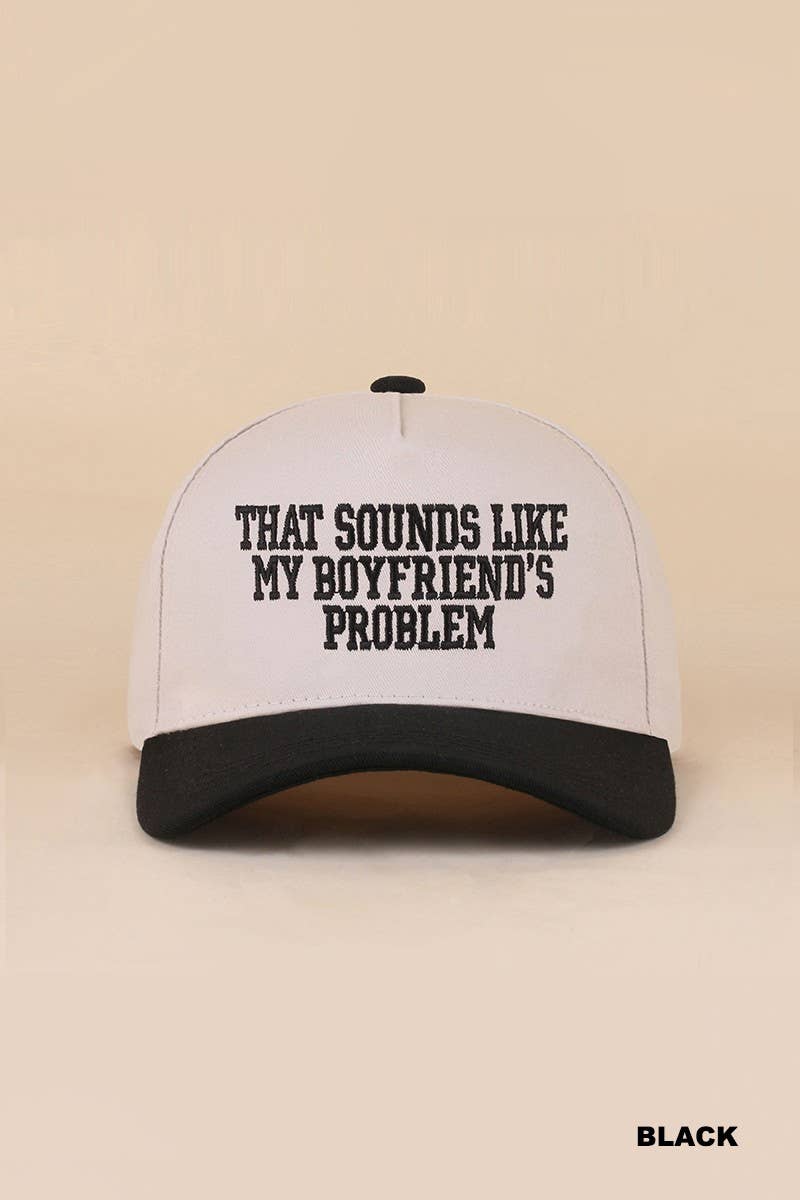 That Sounds Like My Boyfriend's Problem Two Tone Snapback