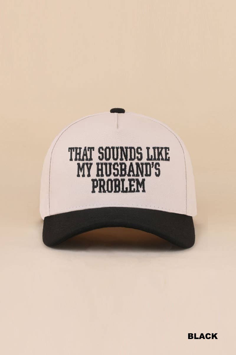 That Sounds Like My Husband's Problem Two Tone Cotton Hat