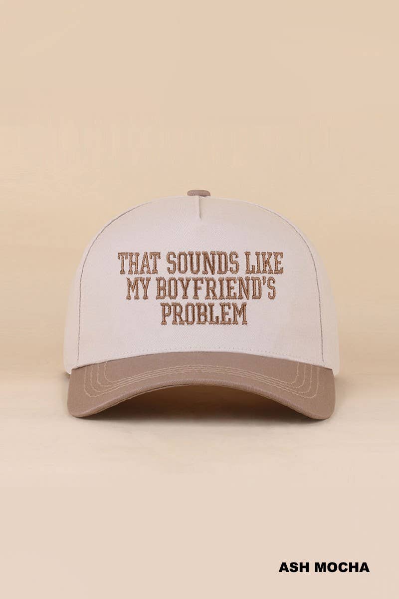 That Sounds Like My Boyfriend's Problem Two Tone Snapback