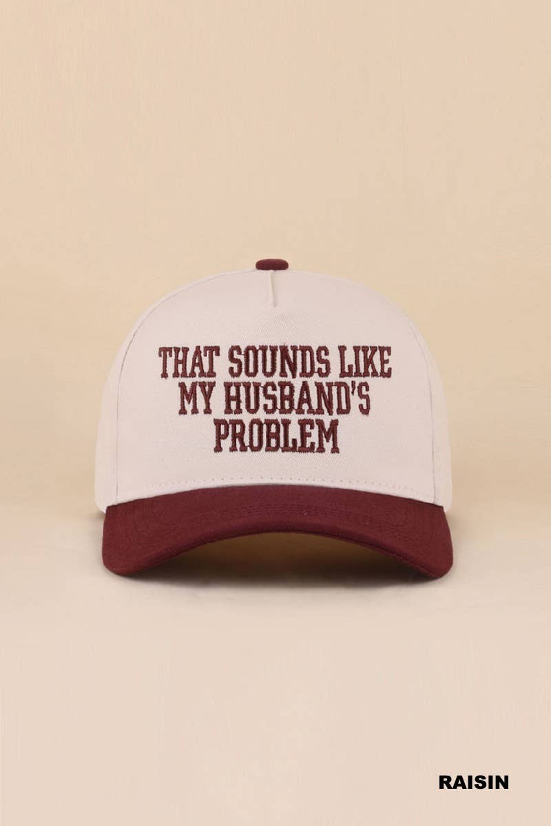 That Sounds Like My Husband's Problem Two Tone Cotton Hat